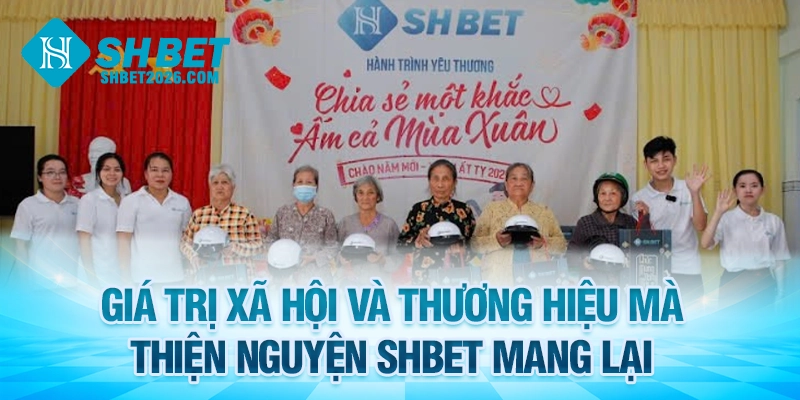 Giá trị xã hội và thương hiệu mà thiện nguyện SHBET mang lại
